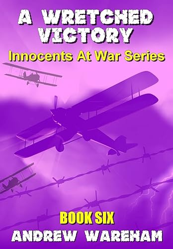 A Wretched Victory (Innocents At War Series, Book 6)