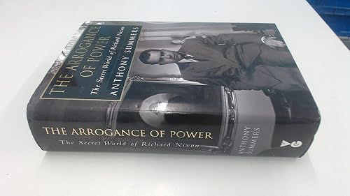 The Arrogance of Power: The Secret Life of Richard Nixon