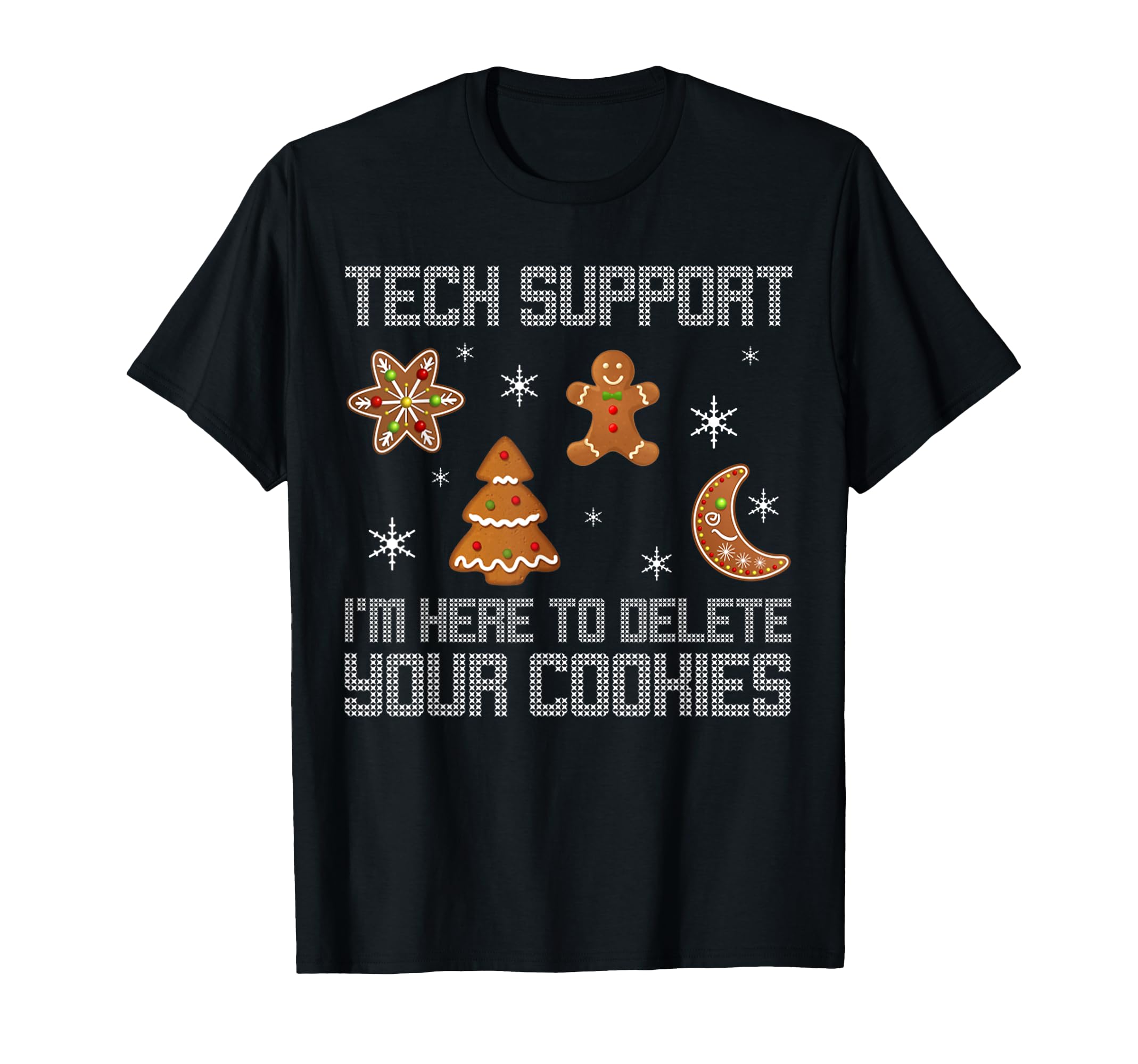 Funny Tech Support I'm Here To Delete Your Cookies Christmas T-Shirt