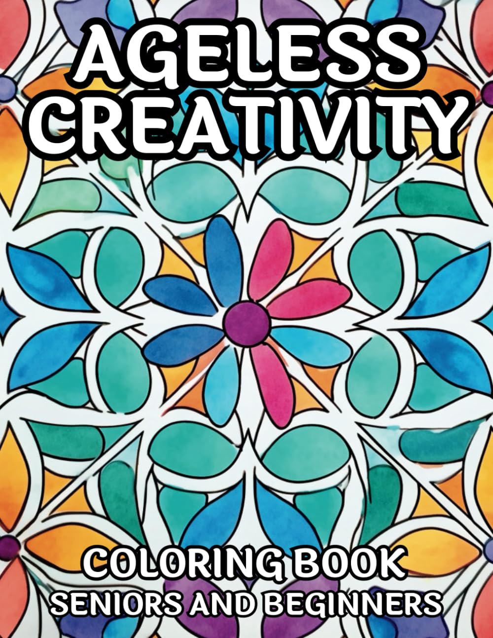 Ageless Creativity: The Beginner's Pattern Coloring Book for Seniors