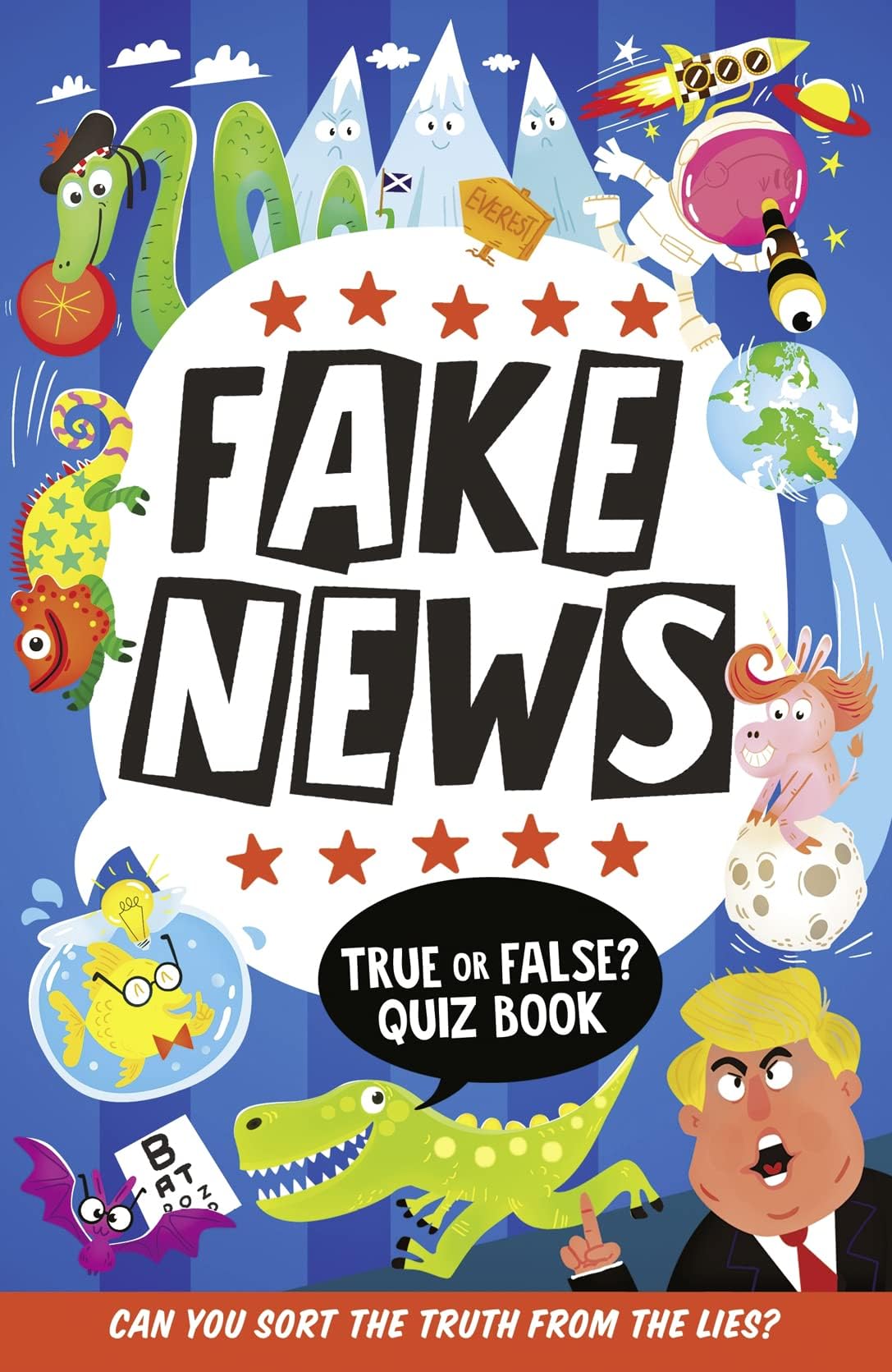 Fake News: True or False Quiz Book