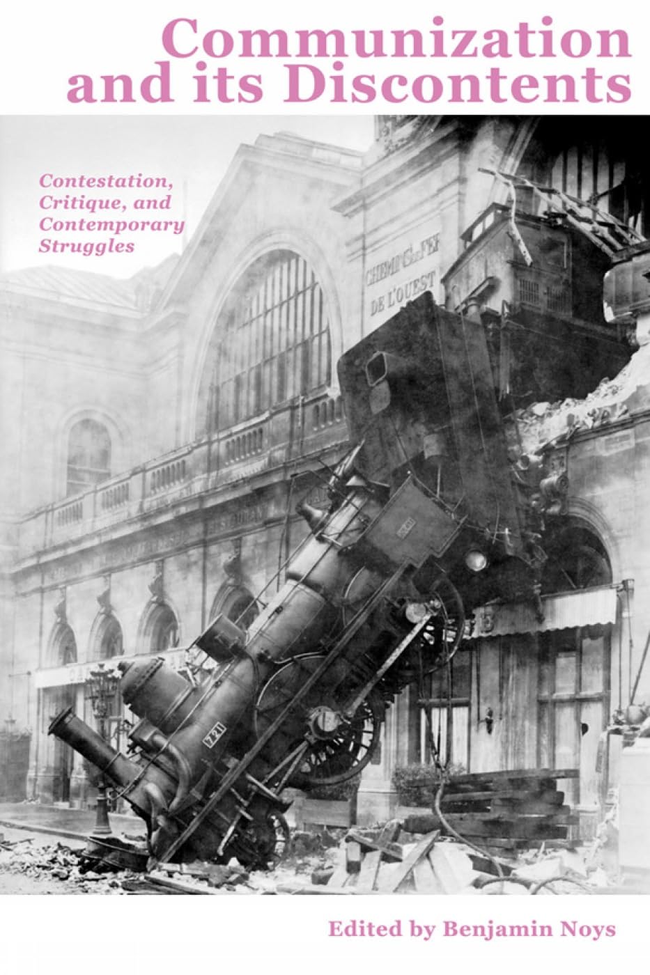 Communization and its Discontents: Contestation, Critique, and Contemporary Struggles (Minor Compositions)