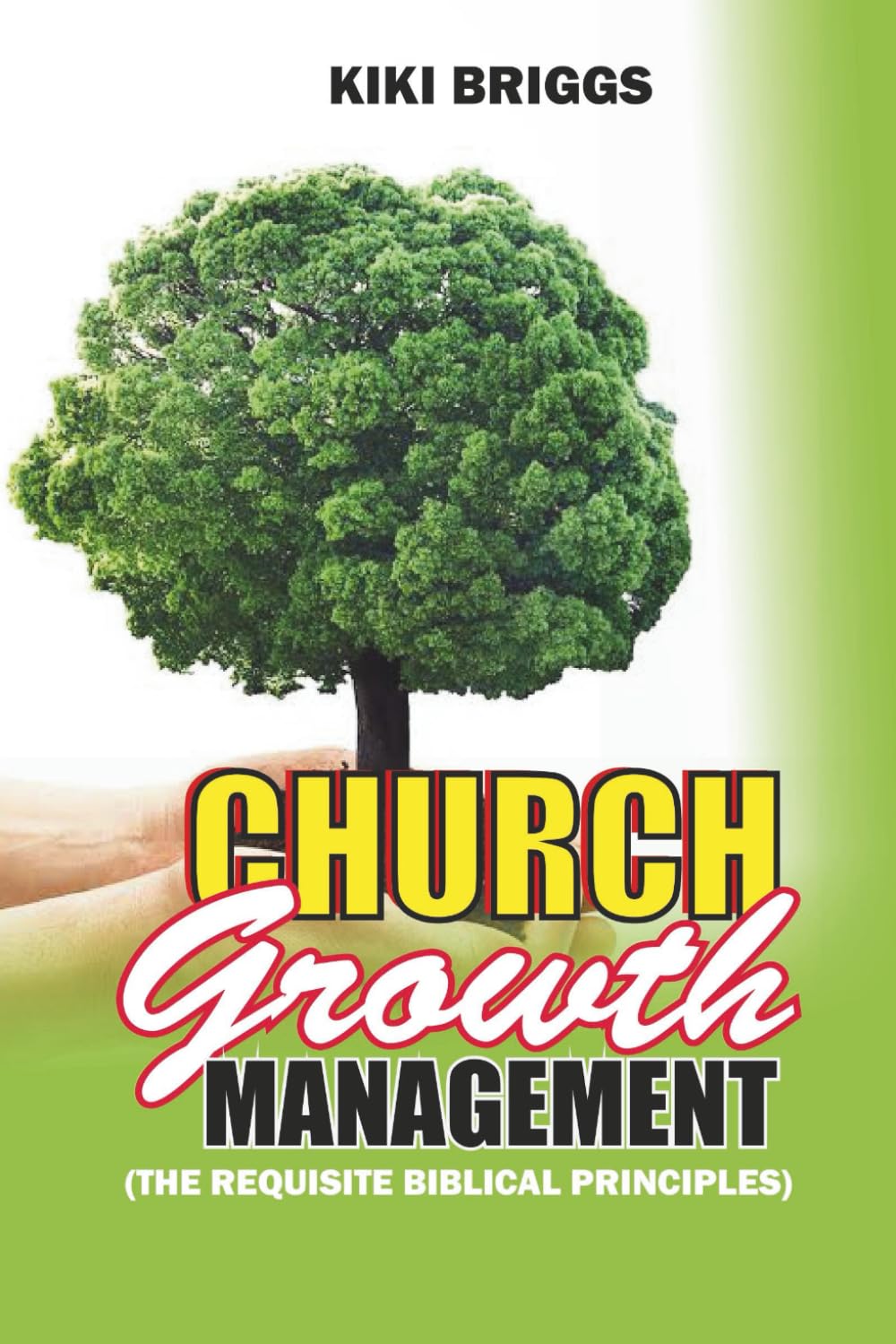 Church Growth Management: The Requisite Biblical Principles