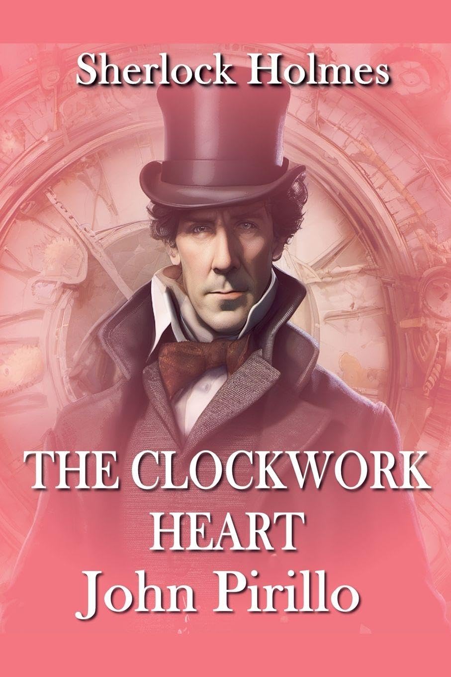 Sherlock Holmes, The Clockwork Heart (Sherlock Holmes, Urban Fantasy Mystery Tales)