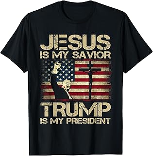 Jesus Is My Savior Trump Is My President Trump 2024 USA Flag T-Shirt
