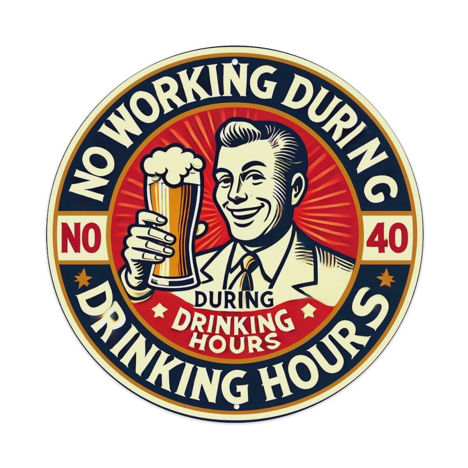 No Working During Drinking Hours Vintage Round Tin Sign Retro Metal Wall Decor Metal Poster, Home Bar Garage Cafe Wall Art Decoration 8x8Inches