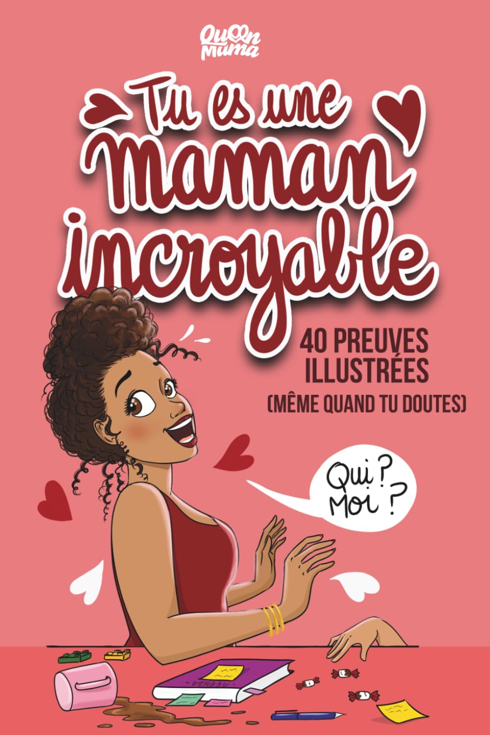 Tu es une maman incroyable: 40 preuves illustrées (même quand tu doutes)