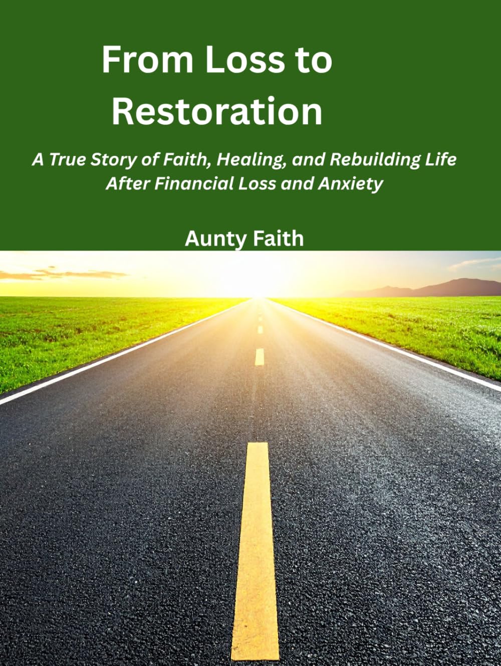 From Loss to Restoration: A True Story of Healing After Financial Loss, Anxiety, and Finding Strength to Begin Again