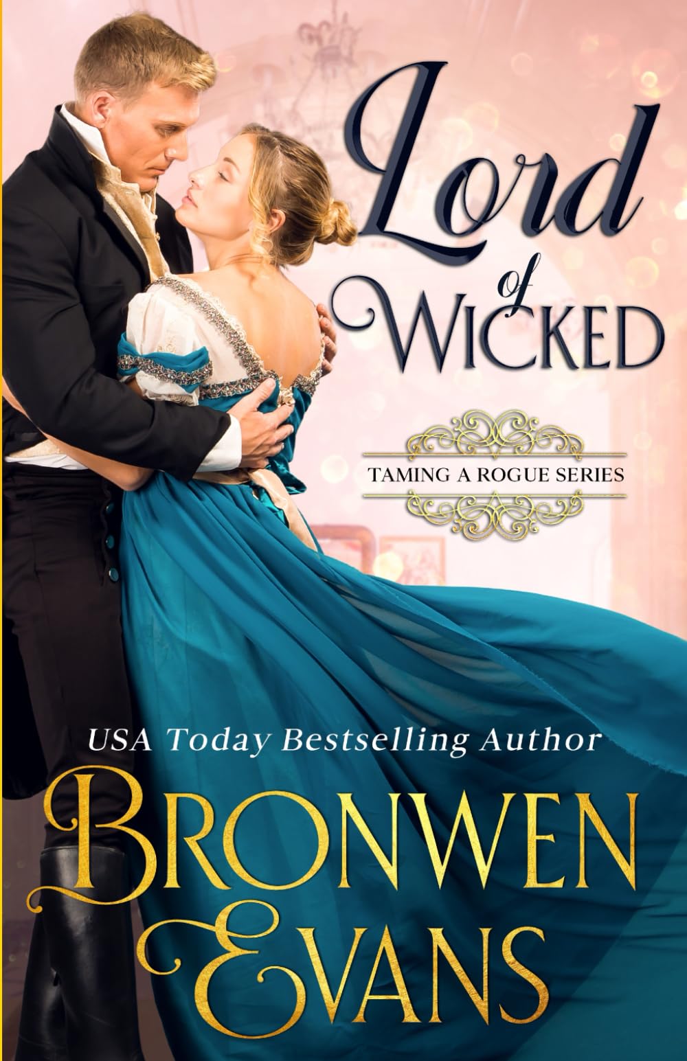 Lord of Wicked: A Regency Marriage of Convenience: 1 (Taming A Rogue)