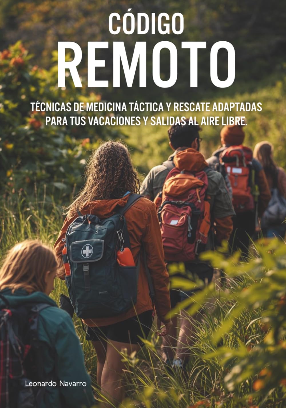 Código Remoto: Técnicas de medicina táctica y rescate adaptadas para tus vacaciones y salidas al aire libre