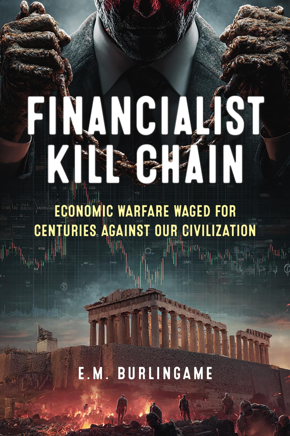 Financialist Kill Chain: Economic Warfare Waged for Centuries Against Our Civilization