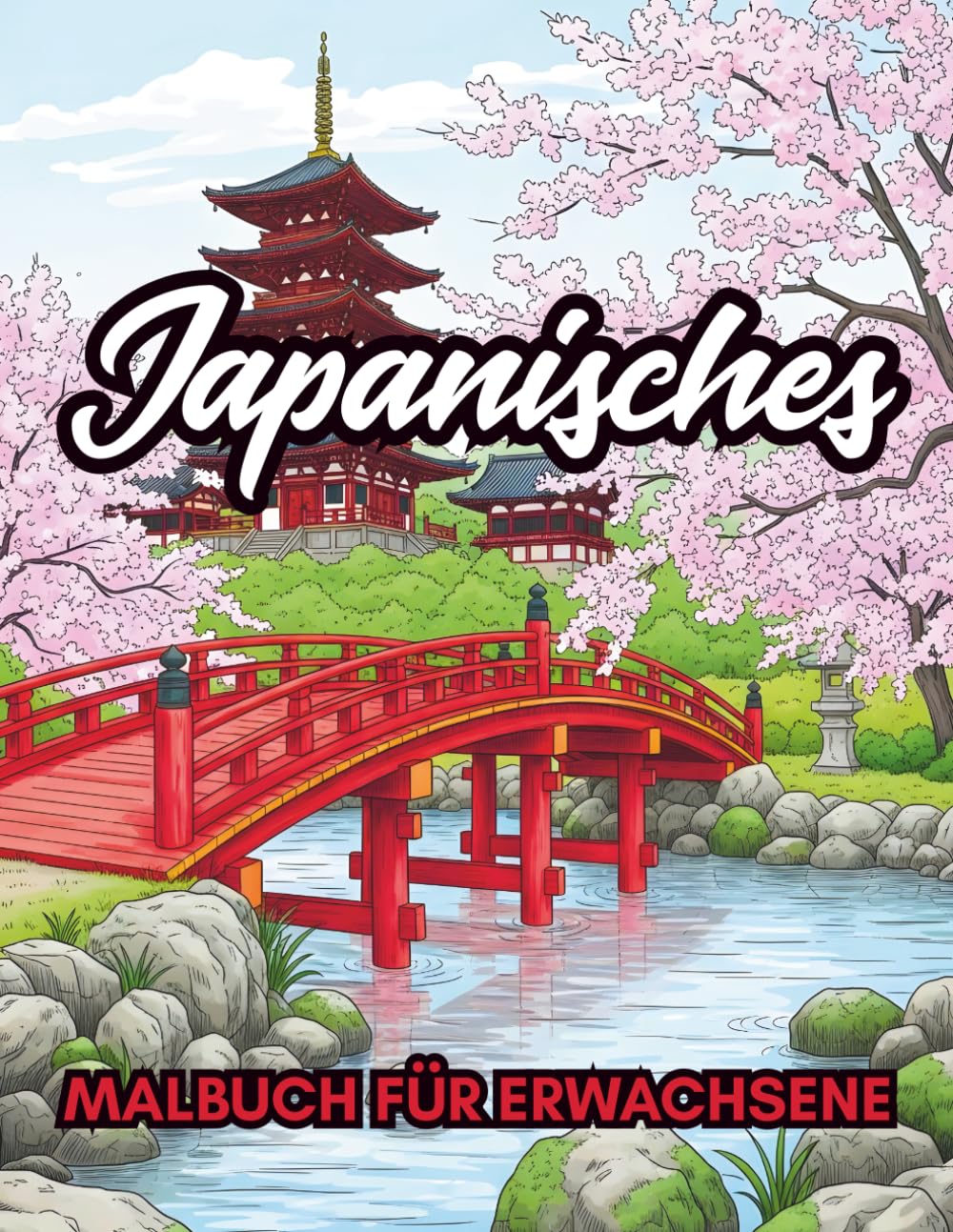 Japanisches Malbuch für Erwachsene: 40 Stimmungsvollen Szenen aus der japanischen Kultur zur Kreative Auszeit und Stressabbau für Erwachsene