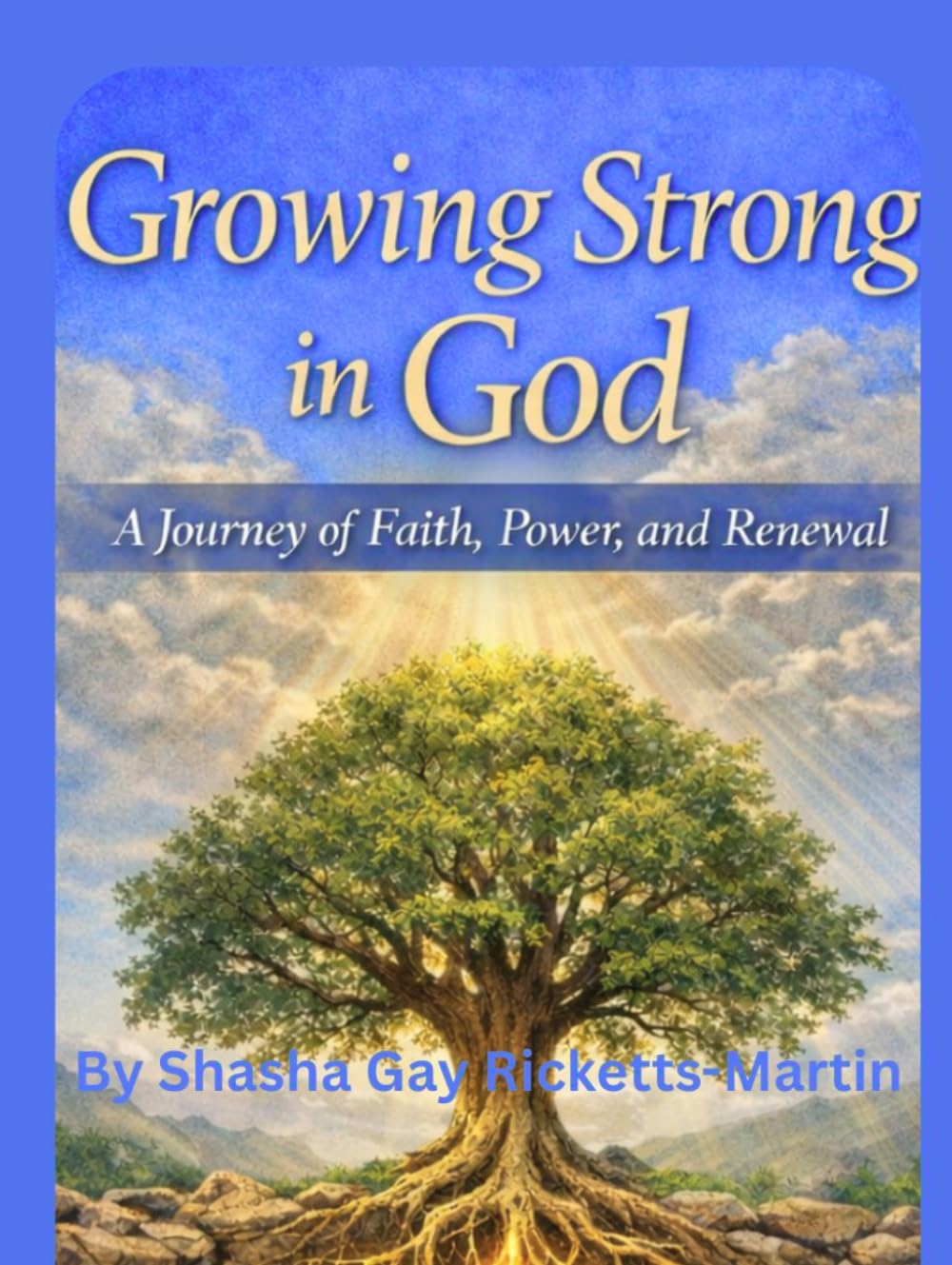 Growing Strong in God: A Journey of Faith, Power, and Renewal