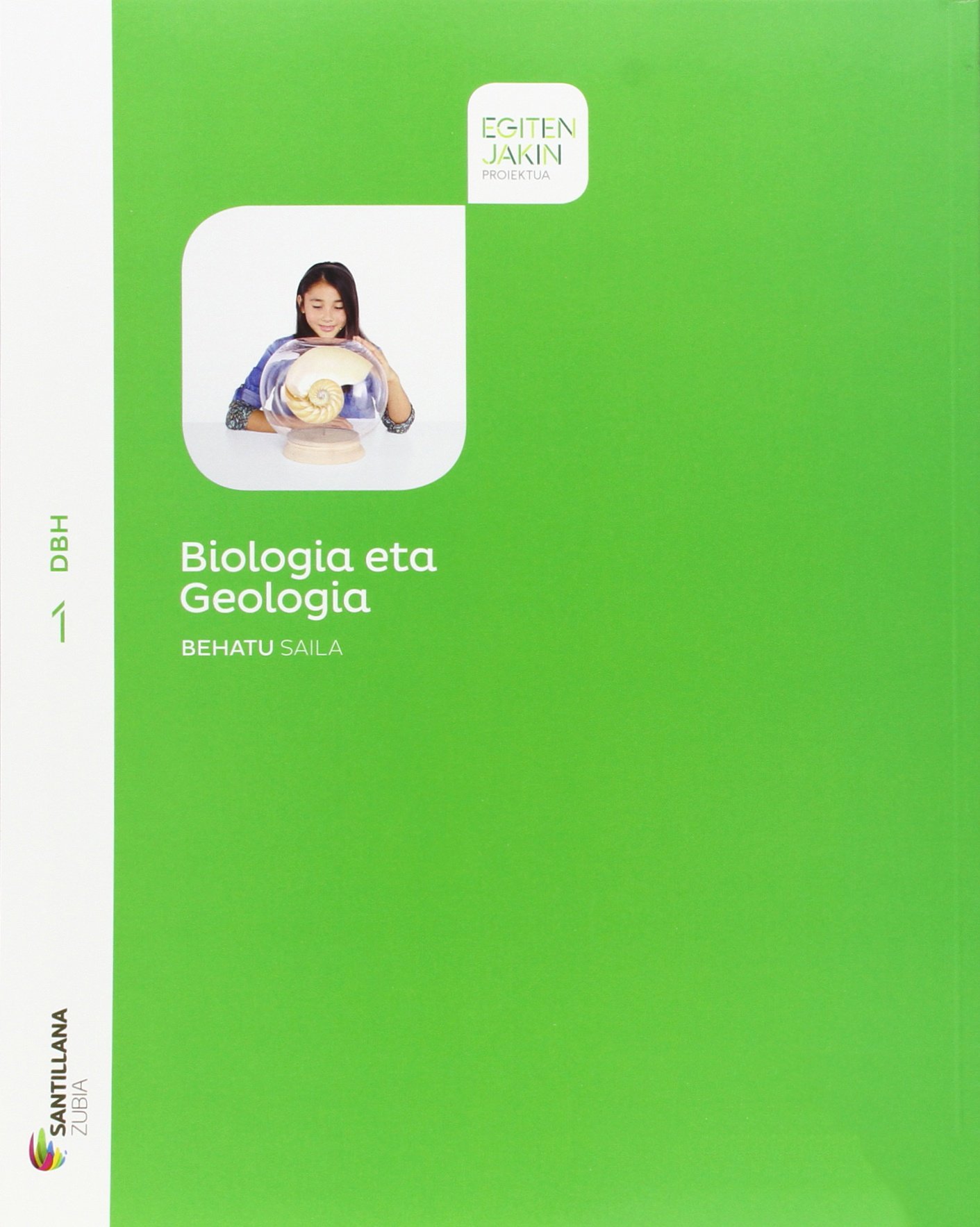 BIOLOGIA ETA GEOLOGIA BEHATU SAILA 1 DBH EGITEN JAKIN - 9788498948233