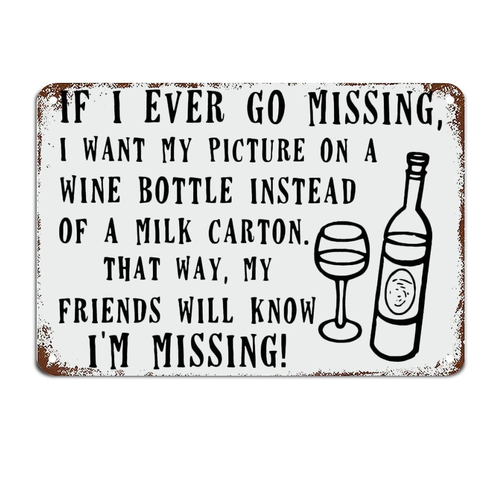 Yepyayqvk Tin Sign 265 Wine Lover Gift Wine Sign If I Ever Go Missing I Want Metal Sign With Sayings Metal Tin Sign Motivational Wall Art Rustic Wall Decorations For Living Room Kitchen Signs 6X8 Inches