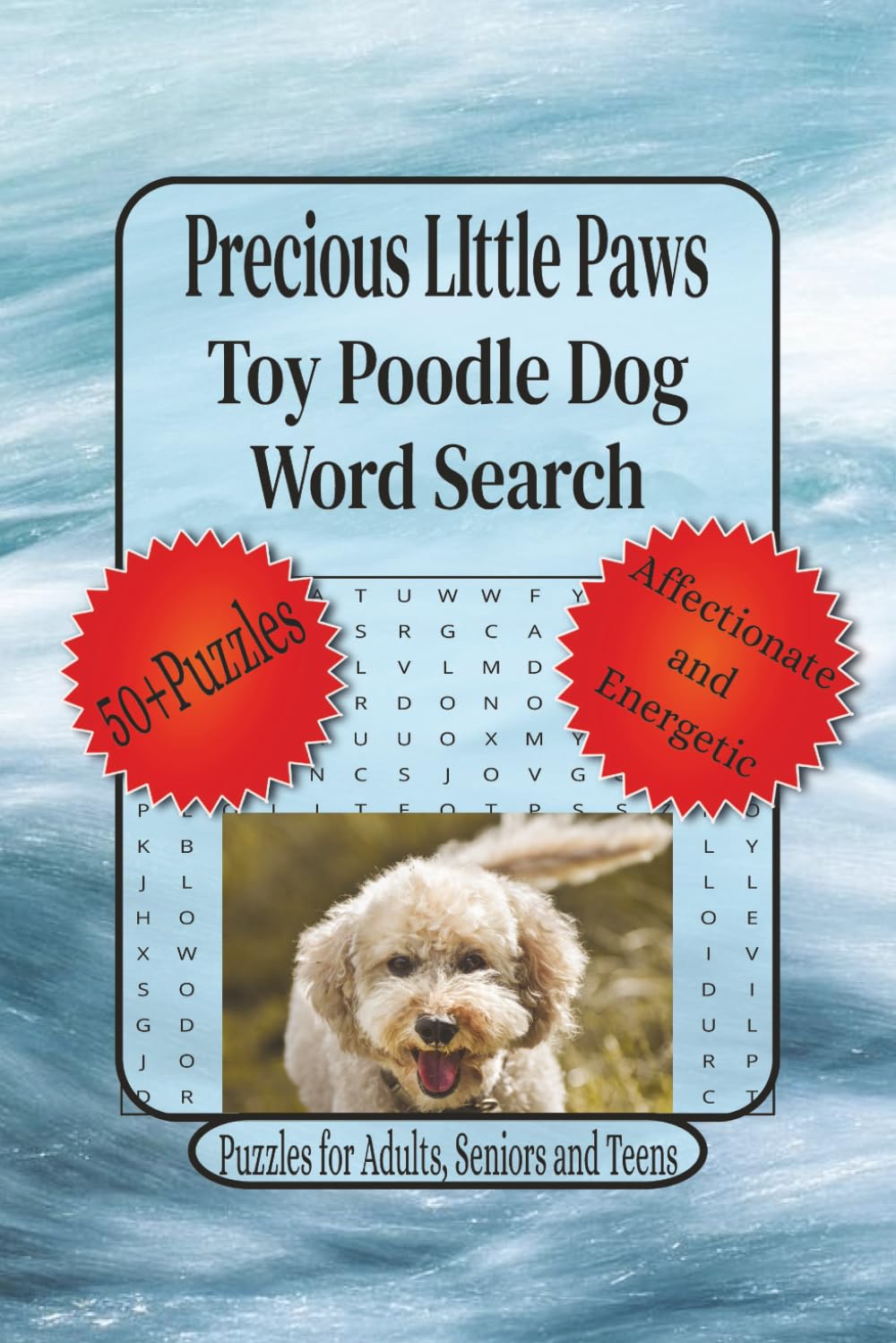 Precious Little Paws Toy Poodle Word Search: Word Search Puzzles about Toy Poodles, Toy Poodle Lover Gift, Dog Breed Puzzle Book and More | 6 x 9 ... Gift for Holidays, Vacation and Relaxation.