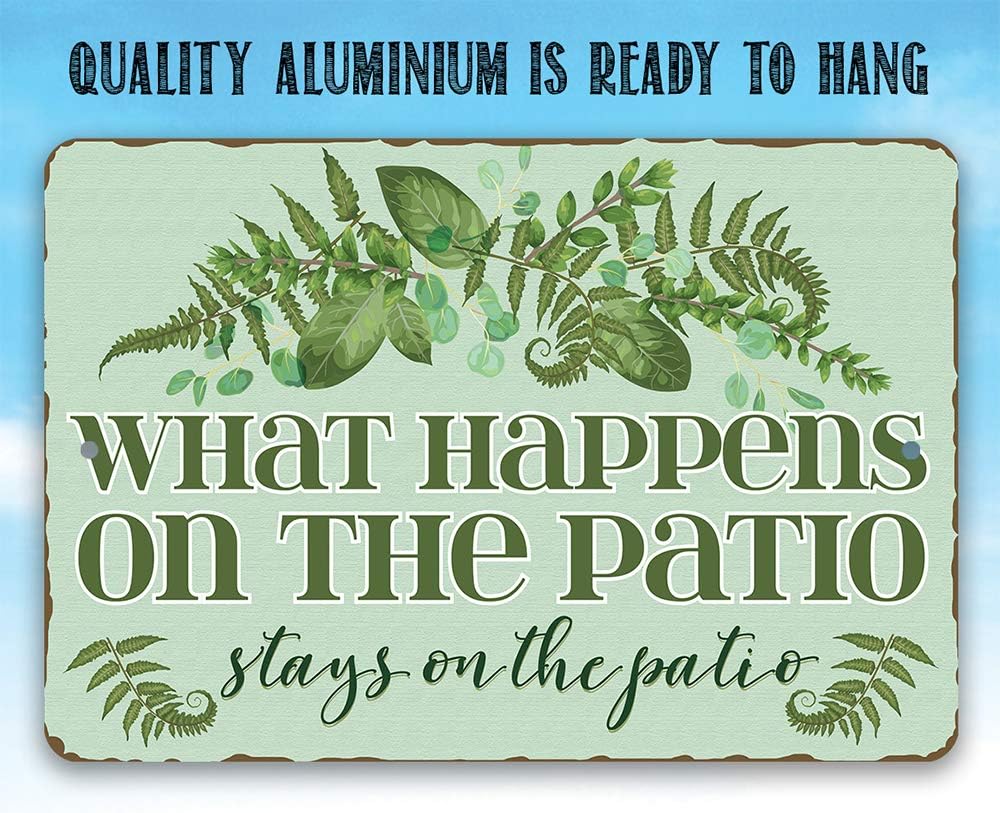 What Happens On The Patio - Great Backyard and Garden Decor, Botanical Signs for Farmhouse and Front Porch, Great Housewarming Gift for Family Friends, 12x18 Use Indoors or Outdoors Durable Metal Sign