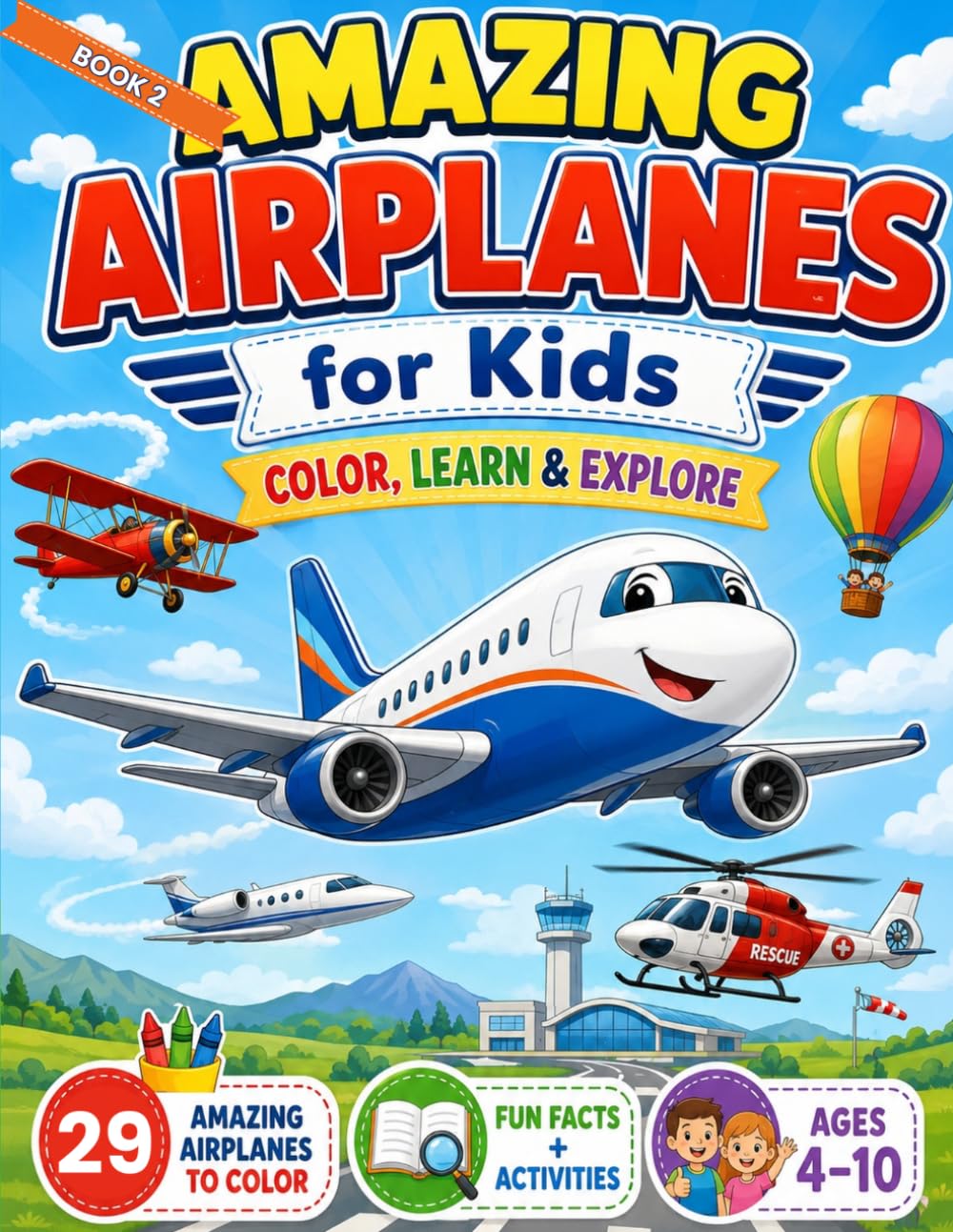 Amazing Airplanes for Kids - Book 2: Amazing Sky Heroes for Kids - Uncle Joe’s ColorQuest Adventures