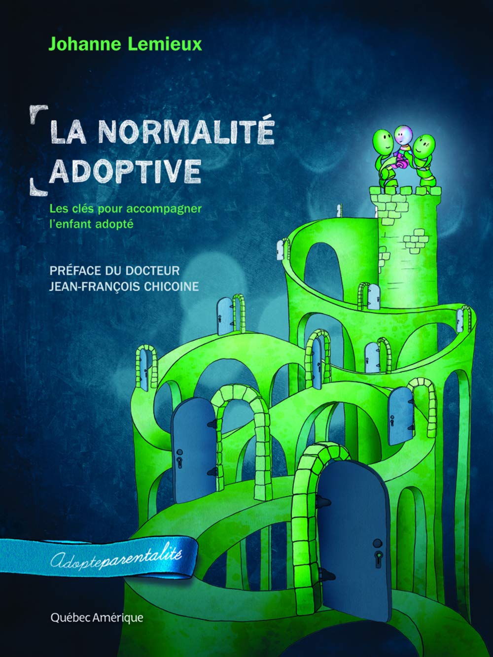 La normalité adoptive: Les clés pour accompagner l'enfant adopté