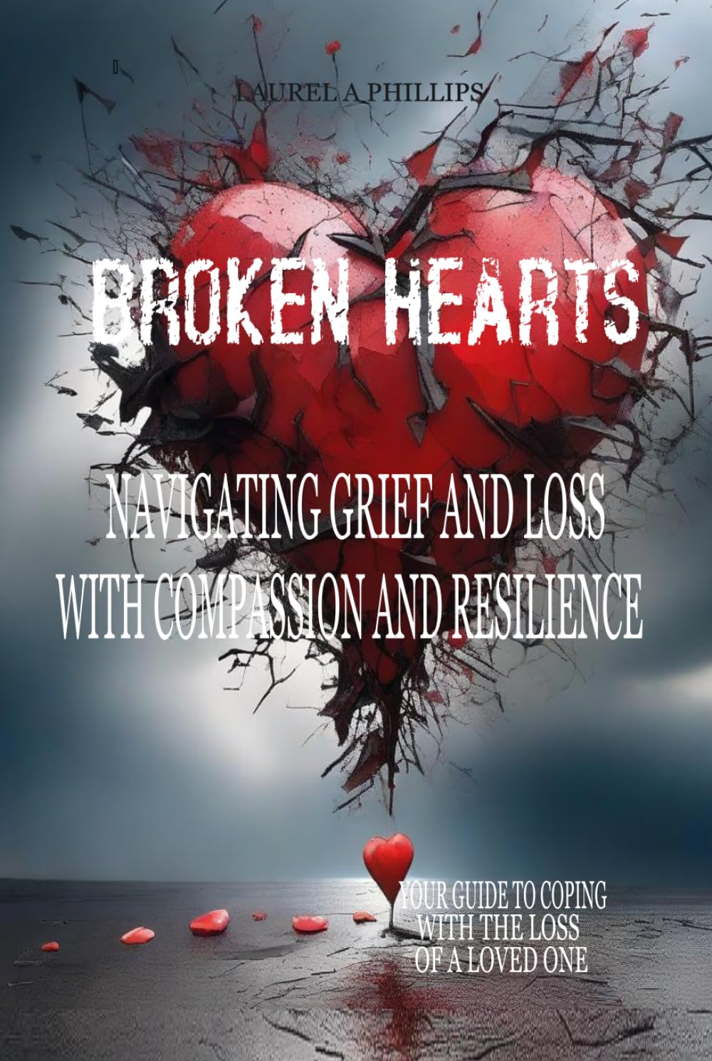Broken Hearts: Navigating Grief and Loss with Compassion and Resilience