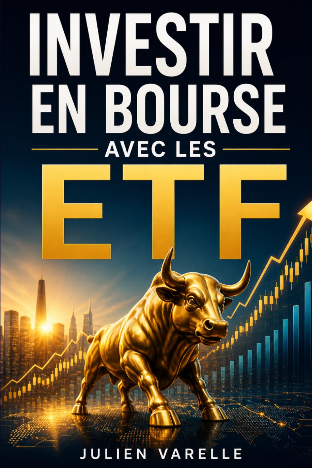 Investir en Bourse avec les ETF: La Méthode Simple pour Générer des Revenus Passifs et Faire Croître son Patrimoine