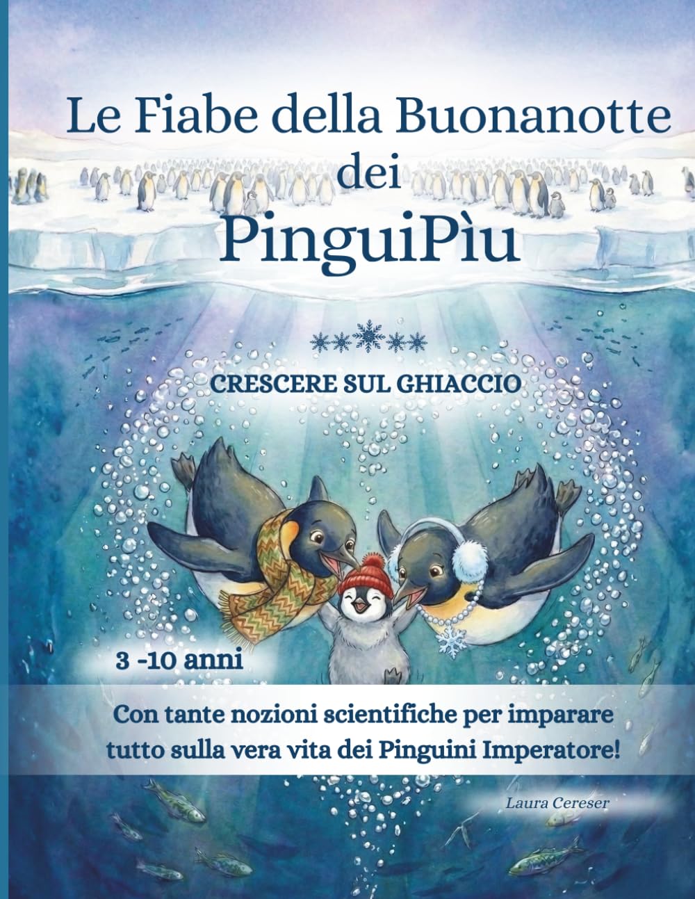 Le Fiabe della Buonanotte dei PinguiPiu - Crescere sul Ghiaccio: 21 fiabe della buonanotte sui pinguini dell’Antartide con curiosità scientifiche per bambini da 3 a 10 anni