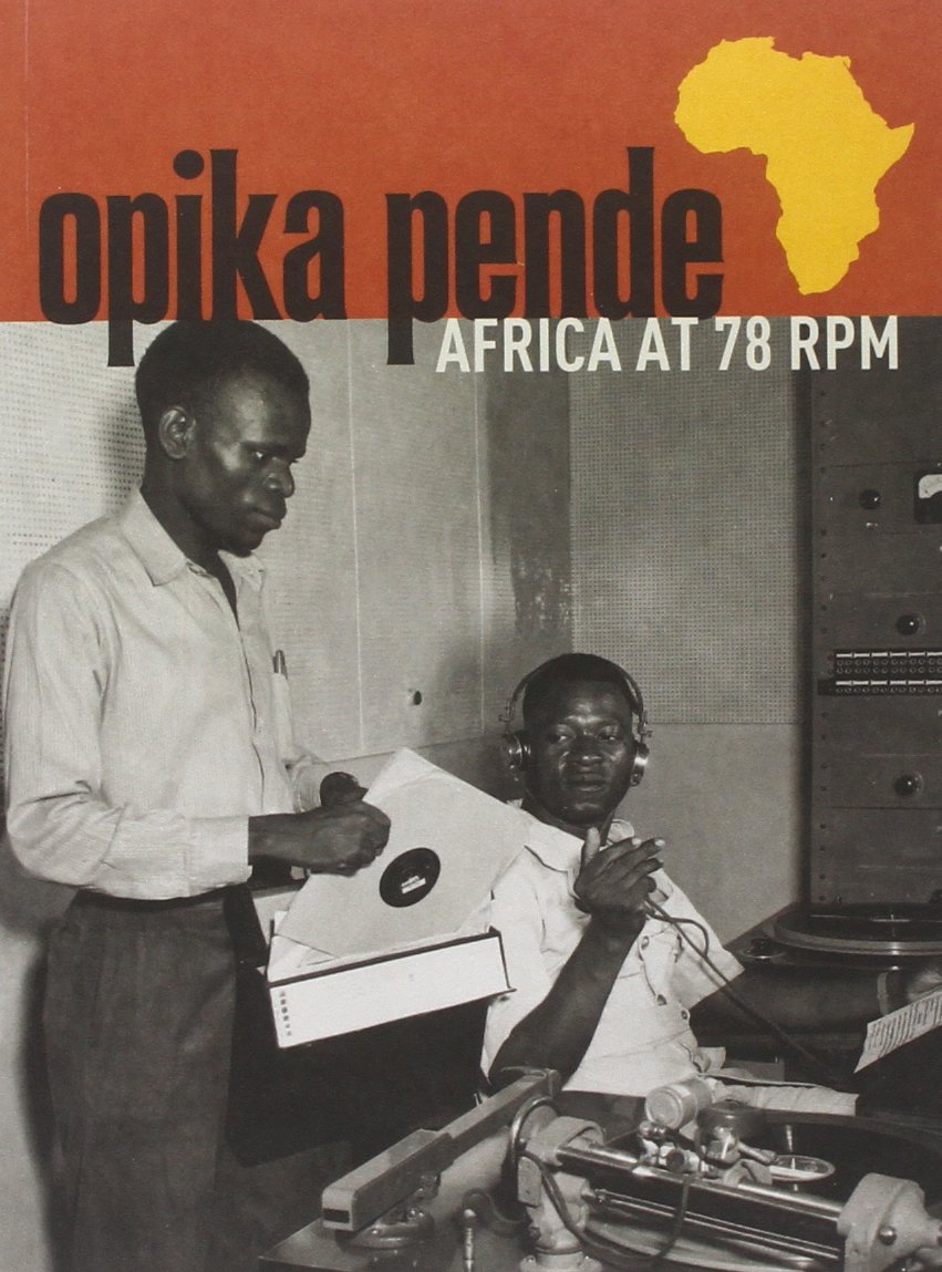Opika Pende: Africa At 78 Rpm