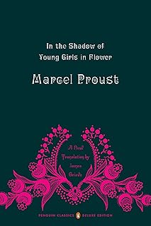 In the Shadow of Young Girls in Flower: In Search of Lost Time, Vol. 2 (Penguin Classics Deluxe Edition)