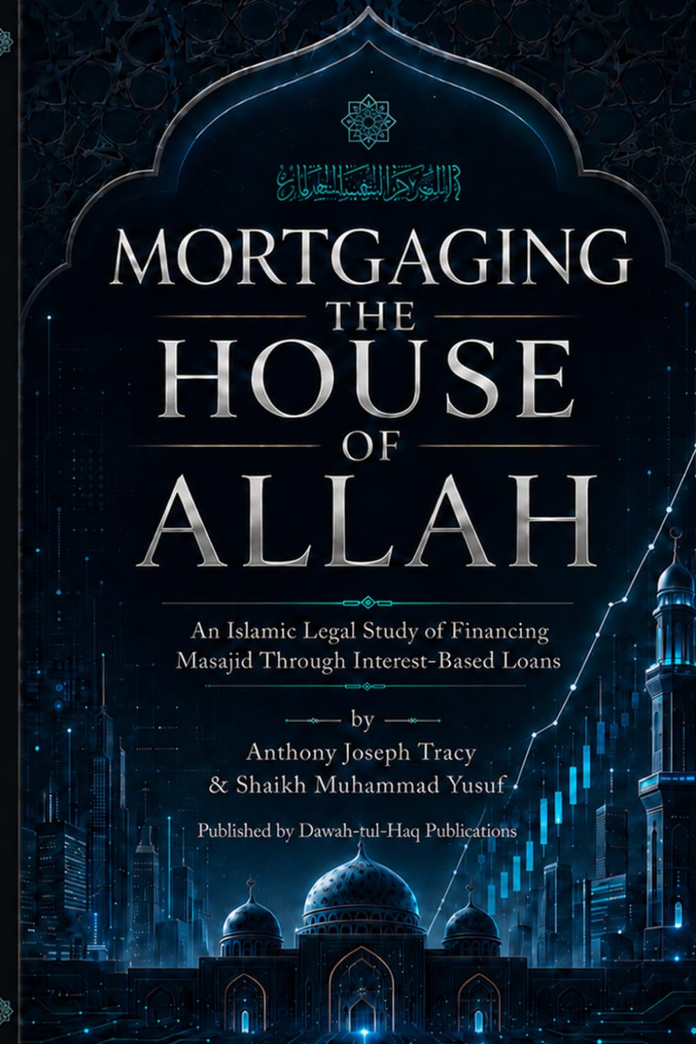 Mortgaging the House of Allah: An Islamic Legal Study on Financing Masajid Through Interest-Based Loans