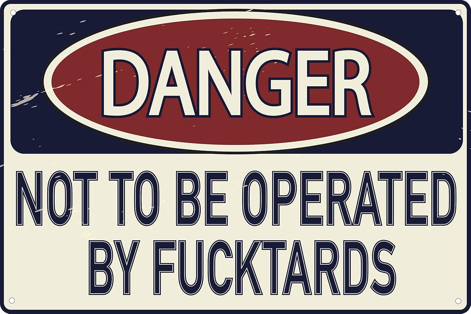 Yelacaay Tin Signs Danger Not To Be Operated By Tards Tin Sign Gag Gift For Shop Metal Sign Plaque Poster 8X12 Inch
