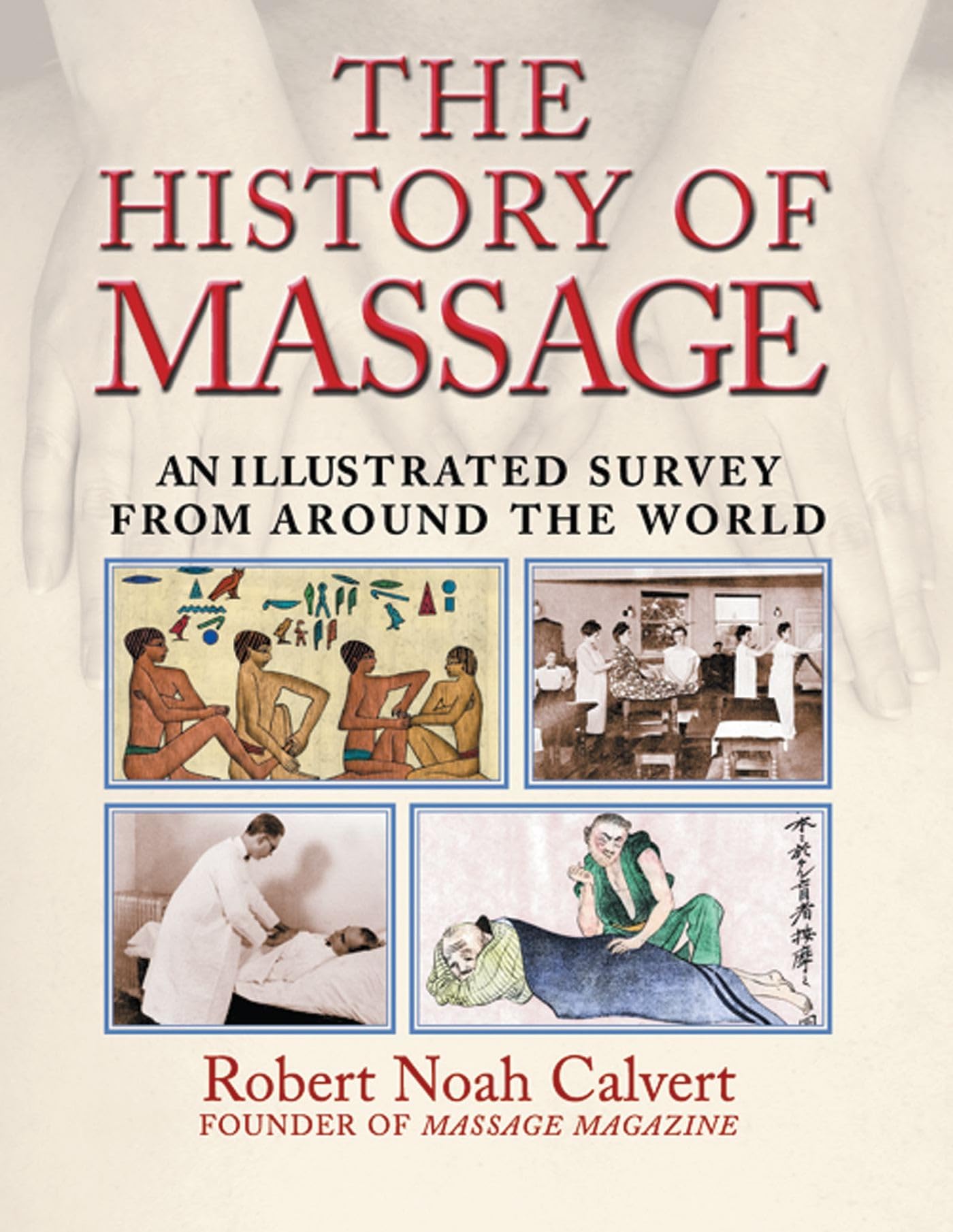 The History of Massage by Robert Noah Calvert (Paperback Book)