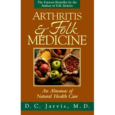 Arthritis and Folk Medicine: Almanac of Natural Health Care