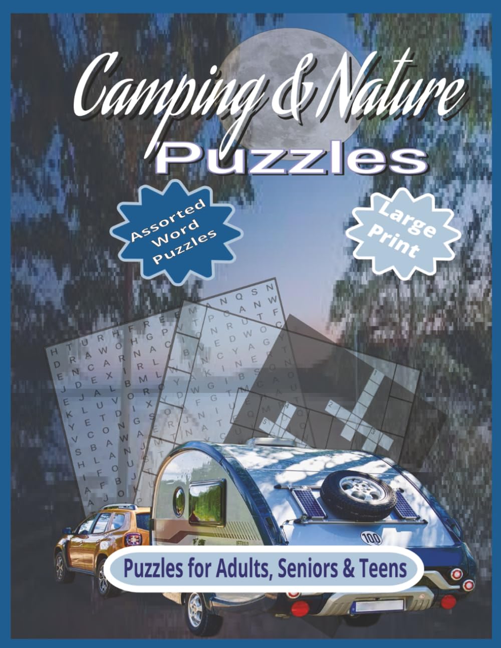 Camping & Nature Puzzles: Large Print 8.5 x 11 Crosswords, Wordsearch & Word Fill Puzzles for Adults, Seniors, & Teens.