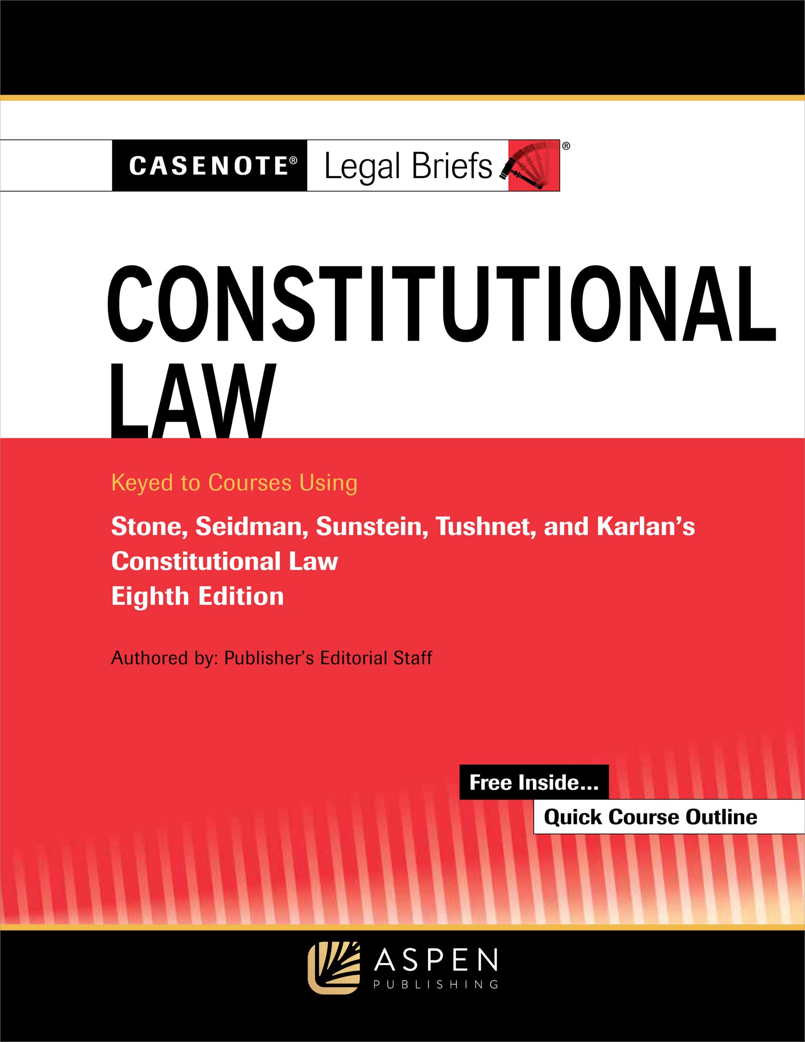 Buy Constitutional Law Keyed to Stone, Seidman, Sunstein, Tushnet, and Karlan (Casenote Legal Briefs) — BookShops.in