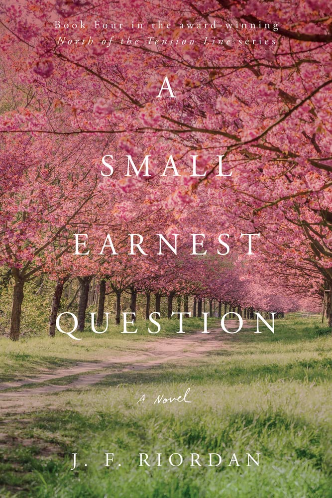 J.F. RiordanA Small Earnest Question (4) (North of the Tension Line)