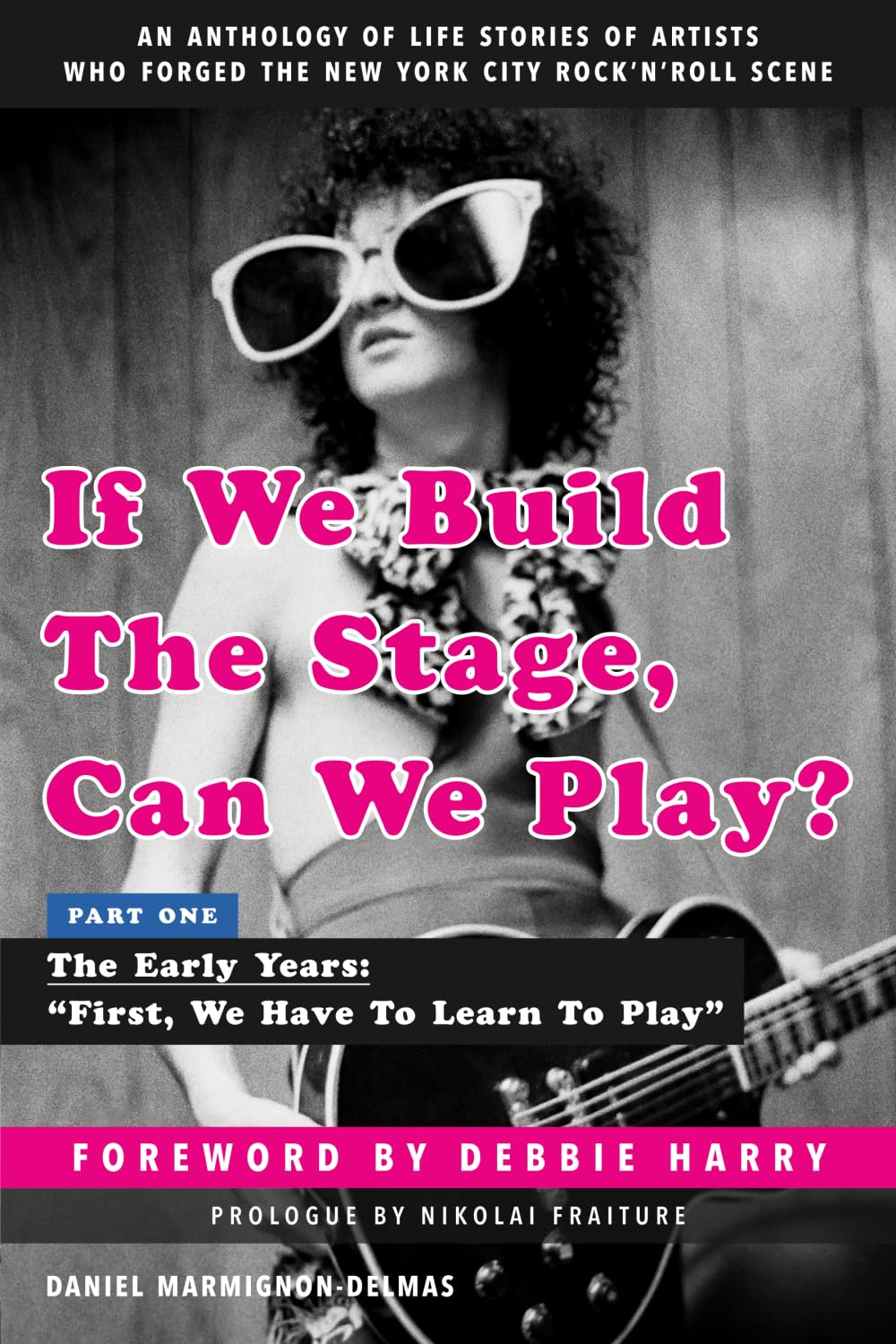 If We Build The Stage, Can We Play?: Part One: The Early Years