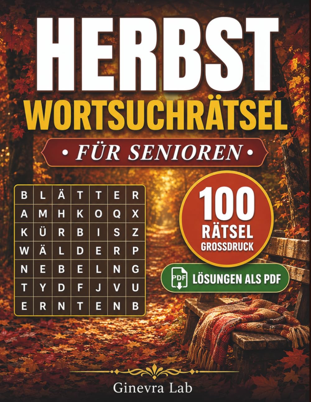 Herbst Wortsuchrätsel für Senioren - Großdruck: Gedächtnistraining, das Spaß macht – 100 Rätsel in großer Schrift zur Entspannung & Beschäftigung (Senioren Geschenk)
