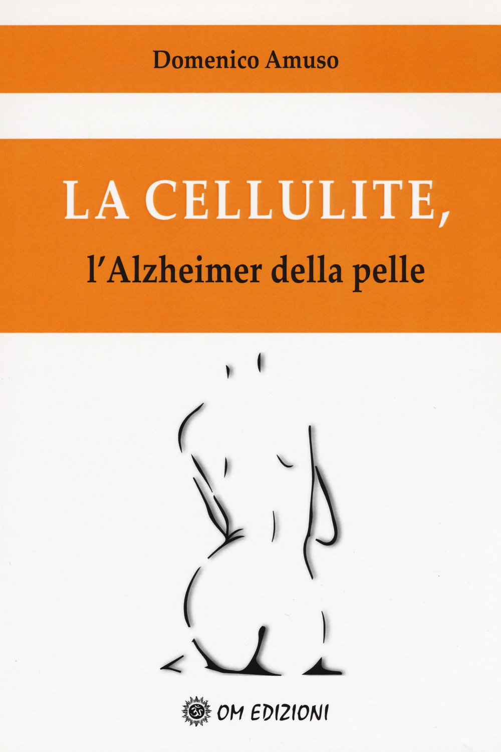 La Cellulite. L'alzheimer Della Pelle - 4
