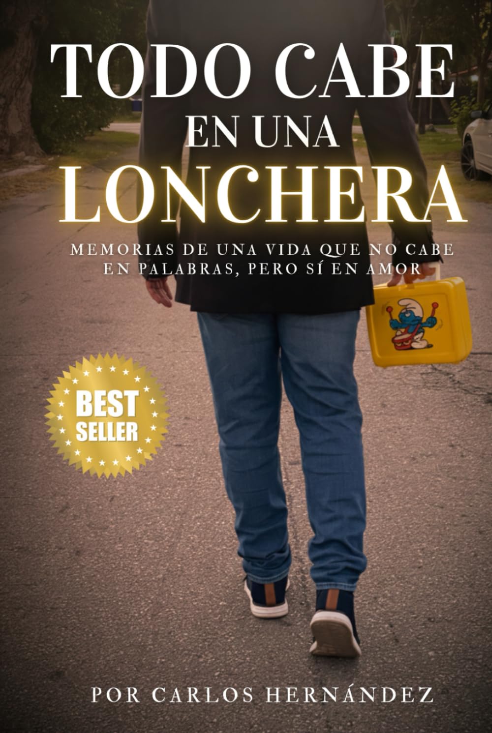 Todo cabe en una lonchera: Memorias de una vida que no cabe en palabras, pero sí en amor