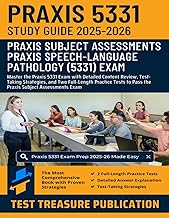 Praxis Speech-Language Pathology (5331) Exam Study Guide 2025-2026: Master the Praxis 5331 Exam with Detailed Content Review, Test-Taking Strategies, ... to Pass the Praxis Subject Assessments Exam