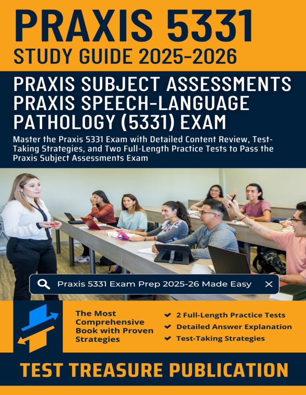 Praxis Speech-Language Pathology (5331) Exam Study Guide 2025-2026: Master the Praxis 5331 Exam with Detailed Content Review, Test-Taking Strategies, ... to Pass the Praxis Subject Assessments Exam