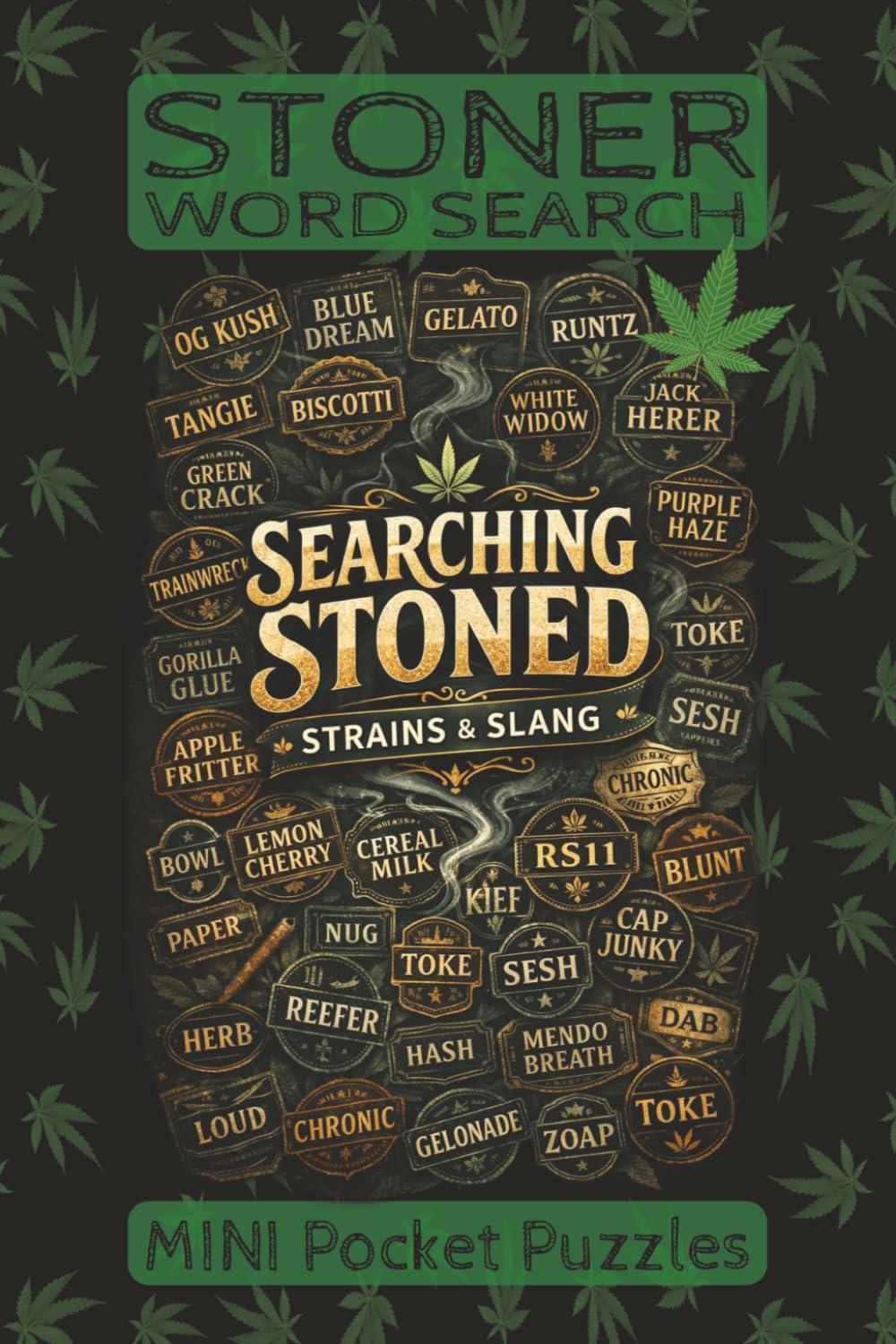 Stoner Word Search Mini: Searching Stoned: Strains & Slang is a travel size Pocket Puzzle book packed tight full of weed strains, marijuana slang, and ... 420 Gift, 4x6 Travel (Mini Pocket Puzzles)