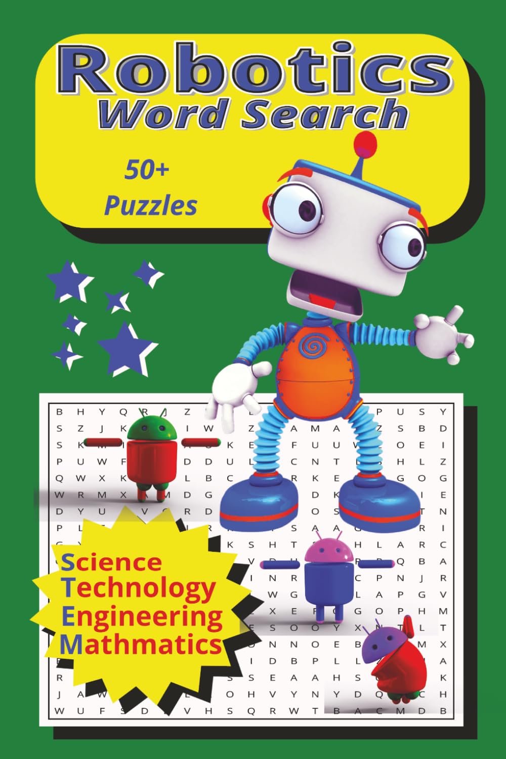 Robotics Word Search: Discover the Exciting World of Robots, Engineering, Automation, Artificial Intelligence, and Technology Through 55 Fun Word Search Puzzles
