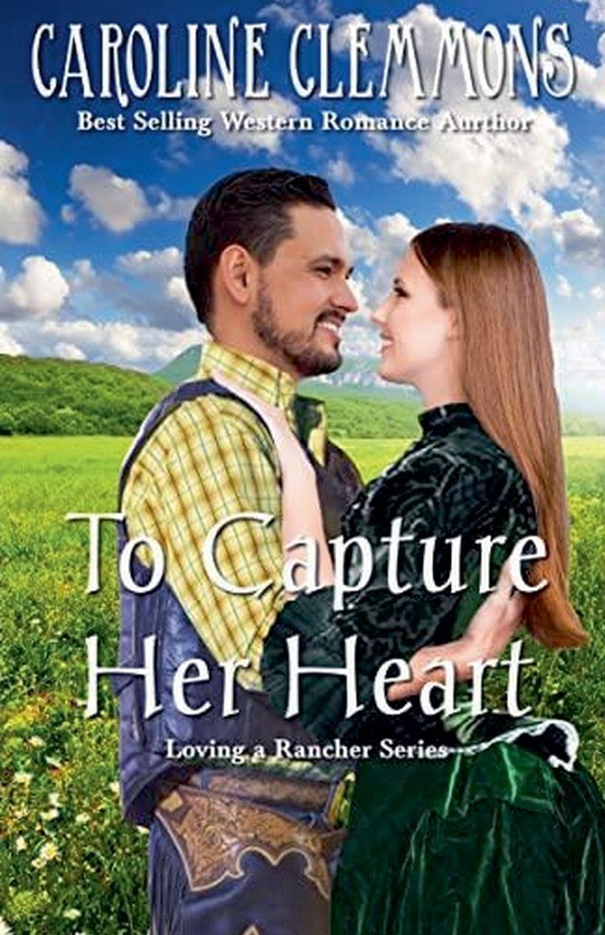 Capture Her Heart: 6 (Loving a Rancher)
