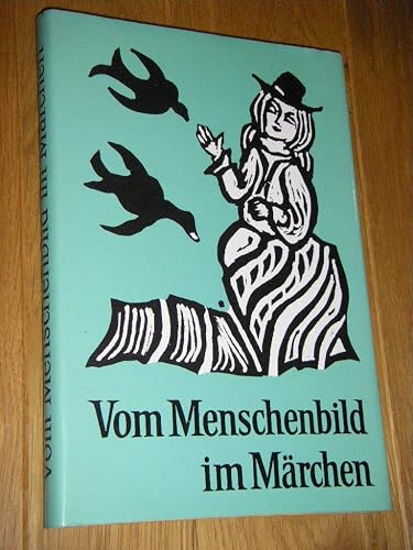 Vom Menschenbild im Märchen (Veröffentlichungen der Europäischen Märchengesellschaft, Band 1)