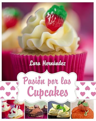 Pasión por las Cupcakes (Libros singulares)