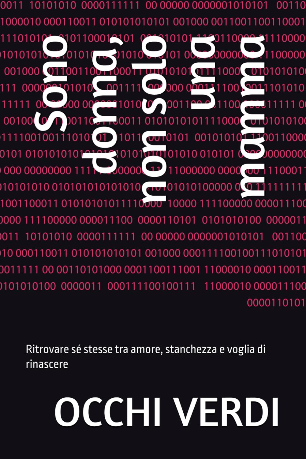 Sono donna, non solo una mamma: Ritrovare sé stesse tra amore, stanchezza e voglia di rinascere
