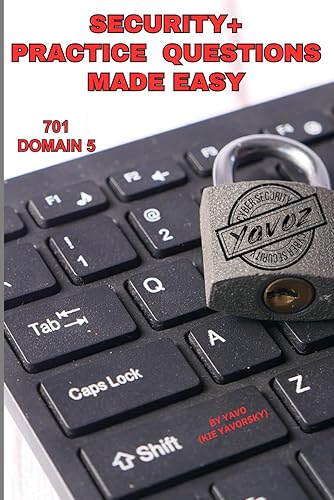 SECURITY+ PRACTICE QUESTIONS MADE EASY: SY0-701 Domain 5 (CompTIA Security+ Practice Questions Made Easy)