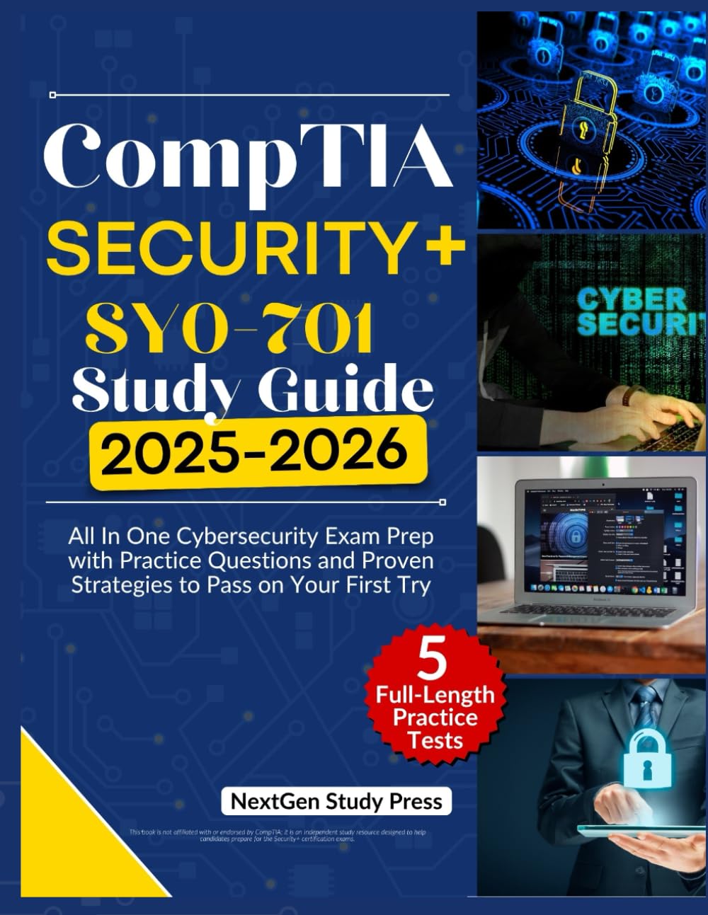 CompTIA Security+ SY0-701 STUDY GUIDE 2025-2026: All In One Cybersecurity Exam Prep with Practice Questions and Proven Strategies to Pass on Your First Try (NextGen Master IT Certification Series)