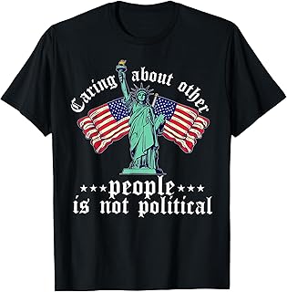 caring about other people is not political American Flag USA T-Shirt